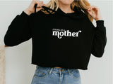 "Strong As A Mother" or "Tired As A Mother" Crop Hoodie